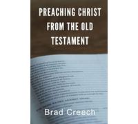 Preaching Christ from the Old Testament: An Examination of Three Approaches (Short Studies)