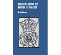 Preaching during the English Reformation (Cambridge Studies in Early Modern British History)