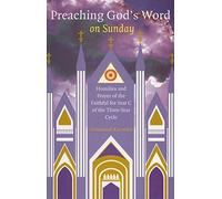 Preaching God's Word: Homilies and Prayer of the Faithful for Year C of the Three-Year Cycle (Preaching God's Word: Homilies and Prayers of the Faithful)