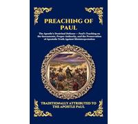 Preaching of Paul: The Essential Epistles, Sermons & Theological Teachings That Built the Early Church and Shaped Modern Christianity (Large Print Deluxe Hardcover Edition For Easy Reading) (137)