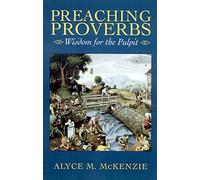 Preaching Proverbs: Wisdom for the Pulpit