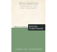 Preaching Second Corinthians (Proclamation: Preaching the New Testament)