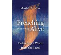 Preaching That Comes Alive: Delivering a Word from the Lord