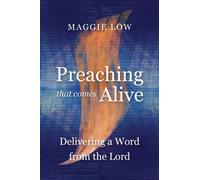 Preaching That Comes Alive : Delivering a Word from the Lord