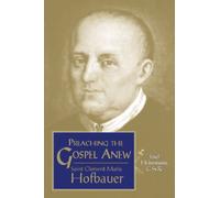 Preaching the Gospel Anew: Saint Clement Maria Hofbauer