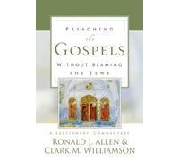 Preaching the Gospels without Blaming the Jews: A Lectionary Commentary