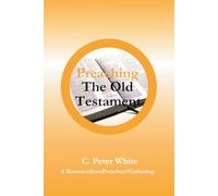 Preaching The Old Testament: Resources From Preachers' Gatherings 2016 - 2023