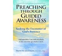 Preaching Through Guided Awareness: Seeking the Encounter of God's Presence