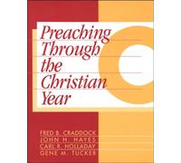 Preaching Through the Christian Year: Year C: A Comprehensive Commentary on the Lectionary