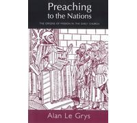 Preaching to the Nations: Origins of Mission in the Early Church