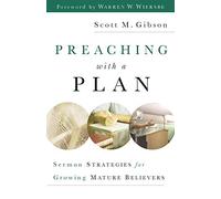 Preaching with a Plan: Sermon Strategies For Growing Mature Believers