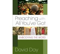 Preaching With All You've Got: Embodying the Word