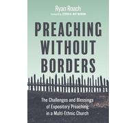 Preaching without Borders: The Challenges and Blessings of Expository Preaching in a Multi-Ethnic Church