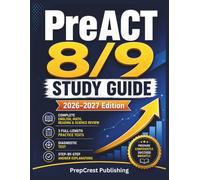 PreACT 8/9 Study Guide 2026-2027: Complete English, Math, Reading, and Science Review with 3 Full-Length Practice Tests, a Diagnostic, and Step-by-Step Answer Explanations