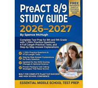 PreACT 8/9 Study Guide 2026-2027: Complete Test Prep for 8th and 9th Grade with 1,200+ Practice Questions, 4 Full-Length Practice Tests, and Step-by-Step Answer Explanations.