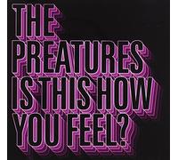Preatures - Is This How You Feel?