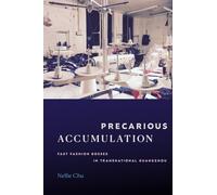 Precarious Accumulation : Fast Fashion Bosses in Transnational Guangzhou