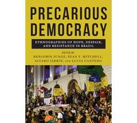 Precarious Democracy: Ethnographies of Hope, Despair, and Resistance in Brazil