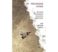 Precarious Eating: Narrating Environmental Harm in the Global South