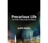 Precarious Life: The Power of Mourning and Violence by Judith Butler (17-Jul-2006) Paperback