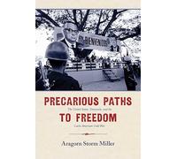 Precarious Paths to Freedom: The United States, Venezuela, and the Latin American Cold War