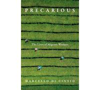Precarious: The Lives of Migrant Workers