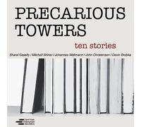 Precarious Towers - Ten Stories