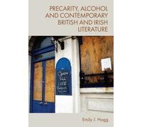Precarity, Alcohol and Contemporary British and Irish Literature