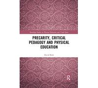 Precarity, Critical Pedagogy and Physical Education – Routledge
