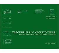 Precedents in Architecture : Analytic Diagrams, Formative Ideas, and Partis