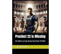 Precinct 22 Is Missing: An Alien vs Cop Arena Survival Thriller