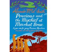 Precious and the Mischief at Meerkat Brae: A Young Precious Ramotswe Case