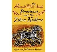 Precious and the Zebra Necklace: A New Case for Precious Ramotswe (Precious Ramotswe 4) (Young Precious Ramotswe Mysteries)