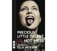 Precious Little Talent & Hot Mess (NHB Modern Plays): Two Plays