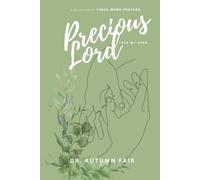 Precious Lord, Take My Hand: A Collection of Three-Word Prayers