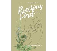 Precious Lord, Take My Hand: A Collection of Three Word Prayers