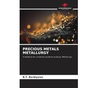 Precious Metals Metallurgy: A textbook for university students studying 'Metallurgy'
