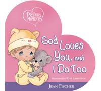 Precious Moments: God Loves You, and I Do Too