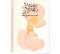 Precious Moments: Through-the-Day Stories