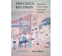 Precious Records: Women in China’s Long Eighteenth Century