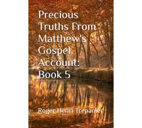 Precious Truths From Matthew's Gospel Account: Book 5