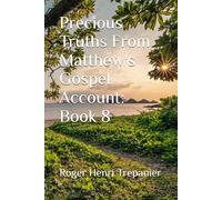 Precious Truths From Matthew's Gospel Account: Book 8