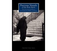 Precious Vessels of the Holy Spirit: The Lives and Counsels of Contemporary Elders of Greece: Volume 1