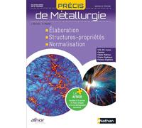 Précis de métallurgie AFNOR-NATHAN Livre de l'élève - 2023: Elaboration - Structures-propriétés - Normalisation