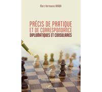 Précis de pratique et de correspondance diplomatiques et consulaires
