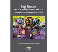 Précis d'évaluation des interventions en santé au travail. Pour une approche interdisciplinaire...: Pour une approche interdisciplinaire appliquée aux RPS et TMS