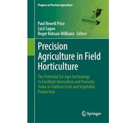 Precision Agriculture in Field Horticulture: The Potential for Agri-technology to Facilitate Innovation and Promote Value in Outdoor Fruit and Vegetable Production (Progress in Precision Agriculture)