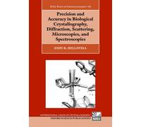 Precision and Accuracy in Biological Crystallography, Diffraction, Scattering, Microscopies, and Spectroscopies