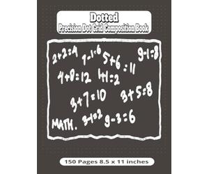 Precision Dot Grid Composition Book: 150 Pages, 8.5” x 11” | Ideal for Students, Math, and Design Work/Clean and spacious dot grid notebook for ... for academic and Professional use.