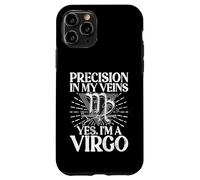 Precision in my Veins yes im a Virgo Case for iPhone 11 Pro